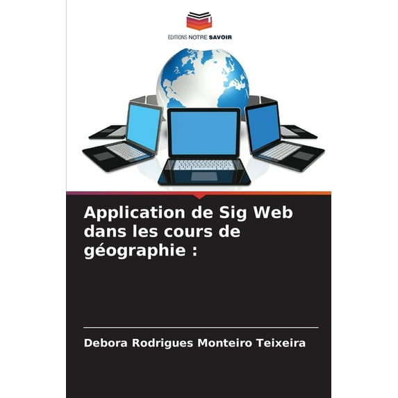 Application de Sig Web dans les cours de géographie (Paperback)