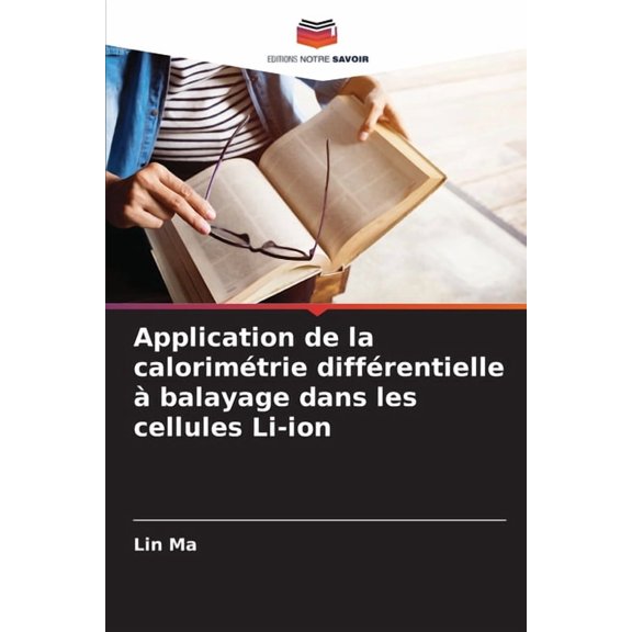 Application de la calorimtrie diffrentielle  balayage dans les cellules Li-ion, (Paperback)