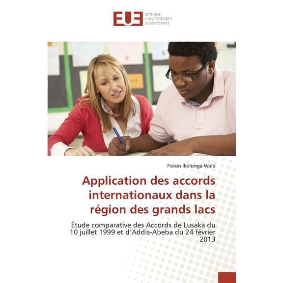 Omn.Univ.Europ.: Application Des Accords Internationaux Dans La Rgion Des Grands Lacs (Paperback)