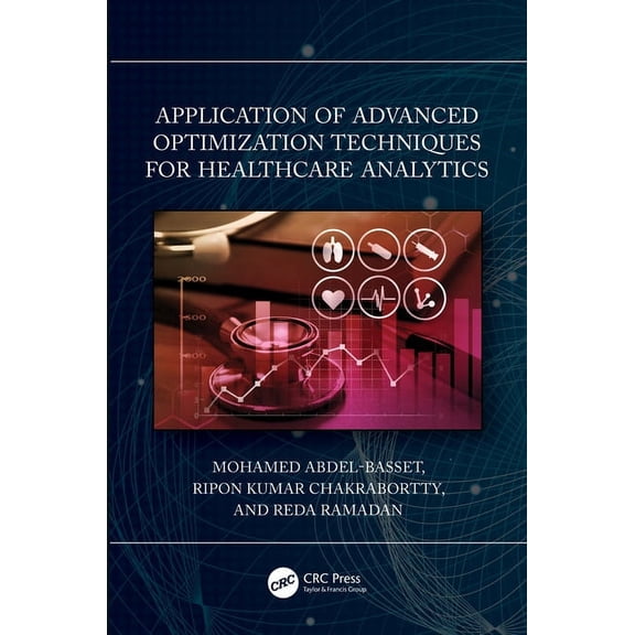 Application of Advanced Optimization Techniques for Healthcare Analytics, (Paperback)