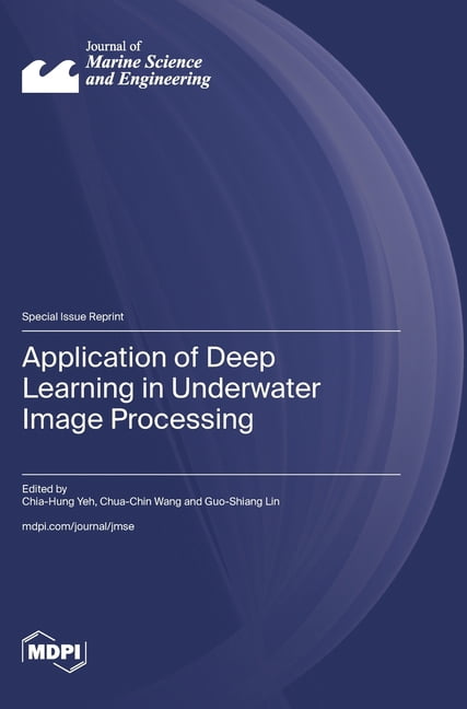 Application of Deep Learning in Underwater Image Processing, (Hardcover ...