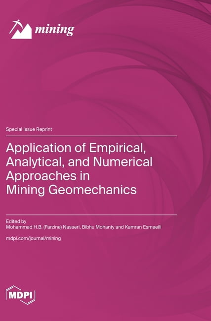 Application of Empirical, Analytical, and Numerical Approaches in Mining Geomechanics, (Hardcover)