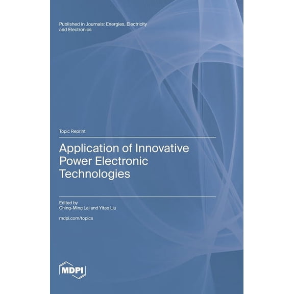 Application of Innovative Power Electronic Technologies, (Hardcover)