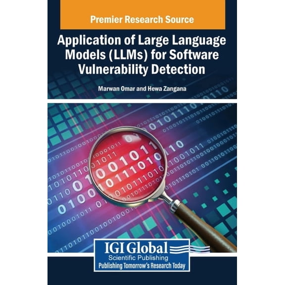 Application of Large Language Models (LLMs) for Software Vulnerability Detection, (Hardcover)