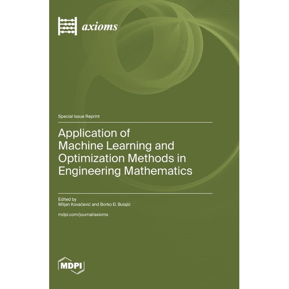 Application of Machine Learning and Optimization Methods in Engineering Mathematics, (Hardcover)