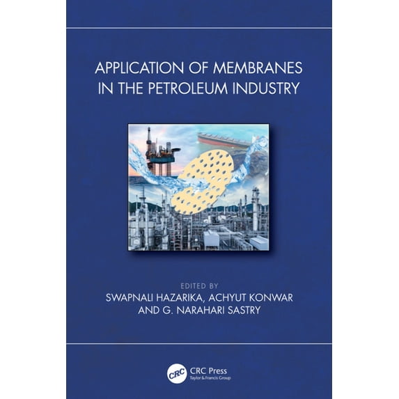Application of Membranes in the Petroleum Industry, (Hardcover)