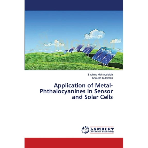 Application of Metal-Phthalocyanines in Sensor and Solar Cells (Paperback)