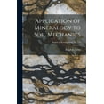 thumbnail image 1 of Application of Mineralogy to Soil Mechanics; Report of Investigations No. 146, (Paperback), 1 of 1
