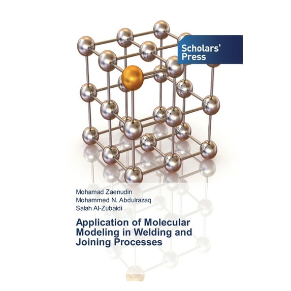 Application of Molecular Modeling in Welding and Joining Processes (Paperback)