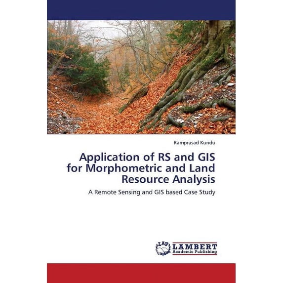 Application of RS and GIS for Morphometric and Land Resource Analysis (Paperback)