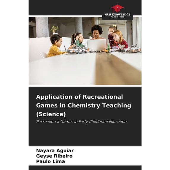 Application of Recreational Games in Chemistry Teaching (Science), (Paperback)