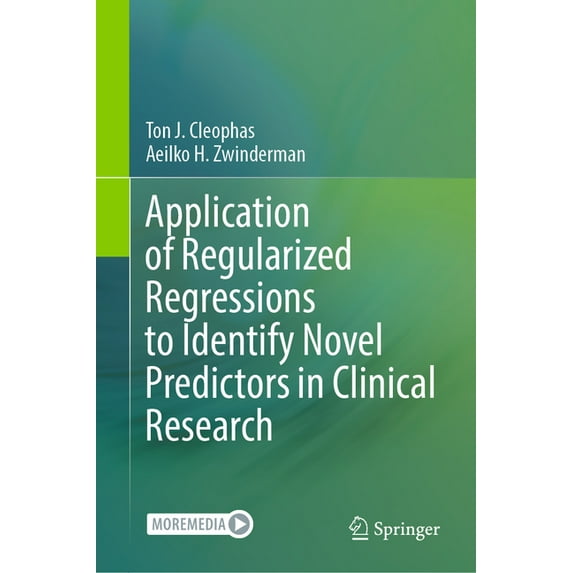 Application of Regularized Regressions to Identify Novel Predictors in Clinical Research, (Hardcover)