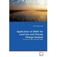 thumbnail image 1 of Application of SWAT for Land Use and Climate Change Analysis (Paperback), 1 of 1
