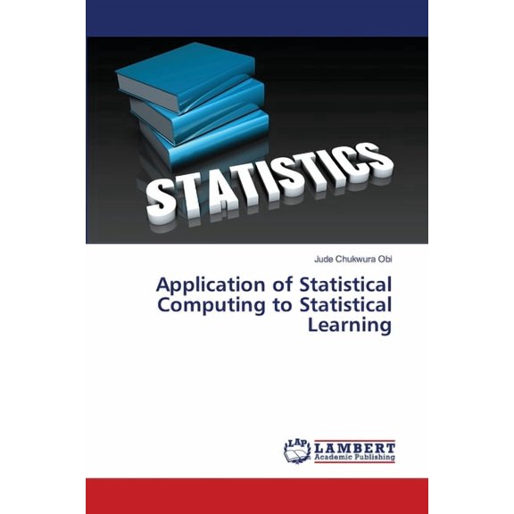 Application of Statistical Computing to Statistical Learning, (Paperback)