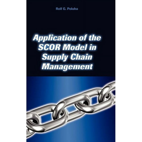 Application of the Scor Model in Supply Chain Management (Hardcover)