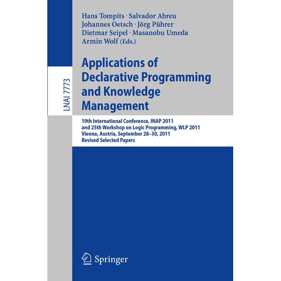 Applications of Declarative Programming and Knowledge Management: 19th International Conference, Inap 2011, and 25th Wor, (Paperback)
