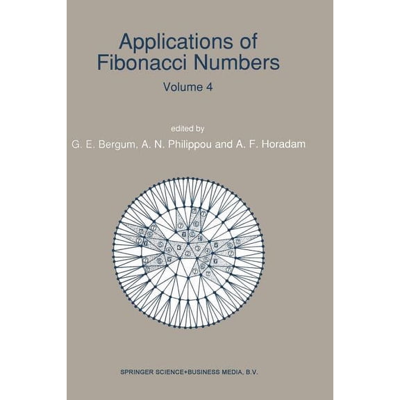 Applications of Fibonacci Numbers: Volume 4 Proceedings of 'The Fourth International Conference on Fibonacci Numbers and, (Paperback)