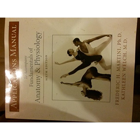 Pre-Owned Applications Manual to Accompany Fundamentals of Anatomy and Physiology (Paperback) 9780130478115