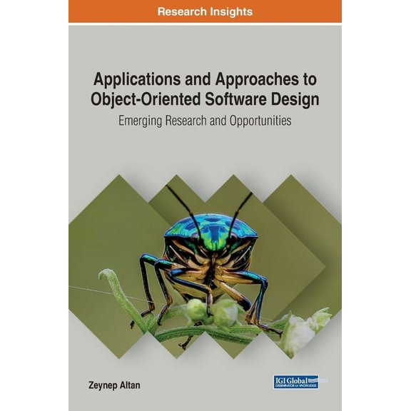 Applications and Approaches to Object-Oriented Software Design: Emerging Research and Opportunities, (Hardcover)