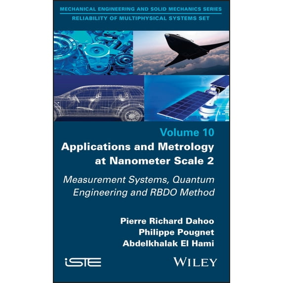 Applications and Metrology at Nanometer-Scale 2: Measurement Systems, Quantum Engineering and Rbdo Method, (Hardcover)