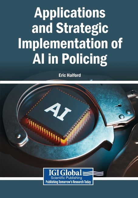 Applications and Strategic Implementation of AI in Policing, (Paperback)