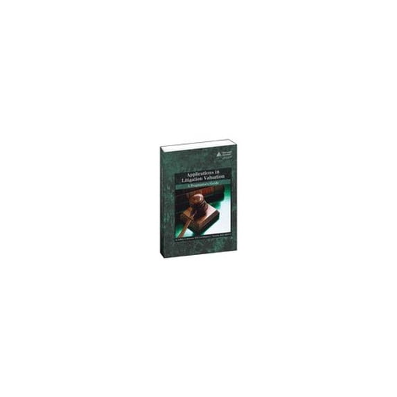 Pre-Owned Applications in Litigation Valuation : A Pragmatis Paperback
