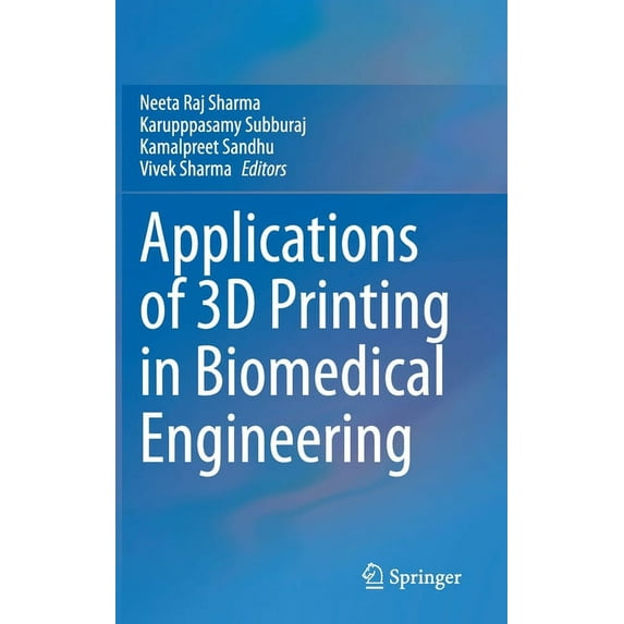 Applications of 3D Printing in Biomedical Engineering, (Hardcover)