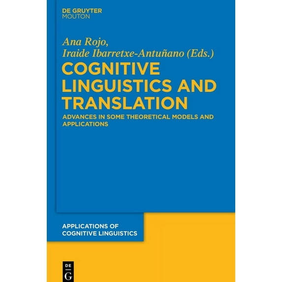 Applications of Cognitive Linguistics [A Cognitive Linguistics and Translation: Advances in Some Theoretical Models and Applications, Book 23, (Paperback)
