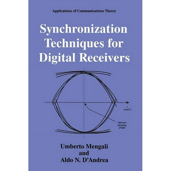 Applications of Communications Theory Synchronization Techniques for Digital Receivers, (Paperback)