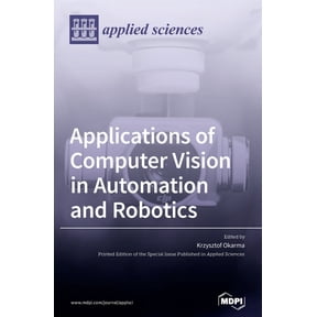 Applications of Computer Vision in Automation and Robotics, (Hardcover)