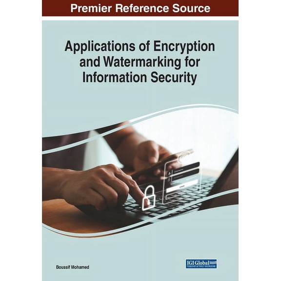 Applications of Encryption and Watermarking for Information Security, (Paperback)