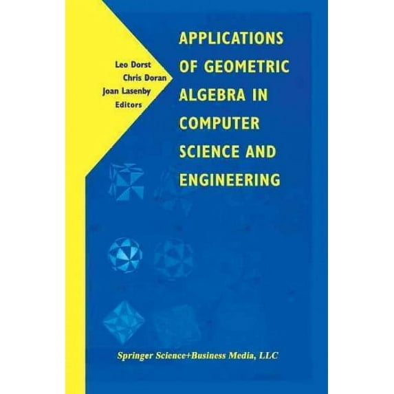 Applications of Geometric Algebra in Computer Science and Engineering (Paperback)