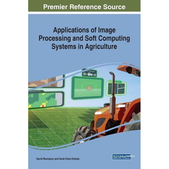 Applications of Image Processing and Soft Computing Systems in Agriculture, (Hardcover)