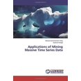 thumbnail image 1 of Applications of Mining Massive Time Series Data (Paperback), 1 of 1