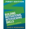 thumbnail image 1 of Applications of Motivational Interviewing: Building Motivational Interviewing Skills : A Practitioner Workbook (Edition 1) (Paperback), 1 of 1