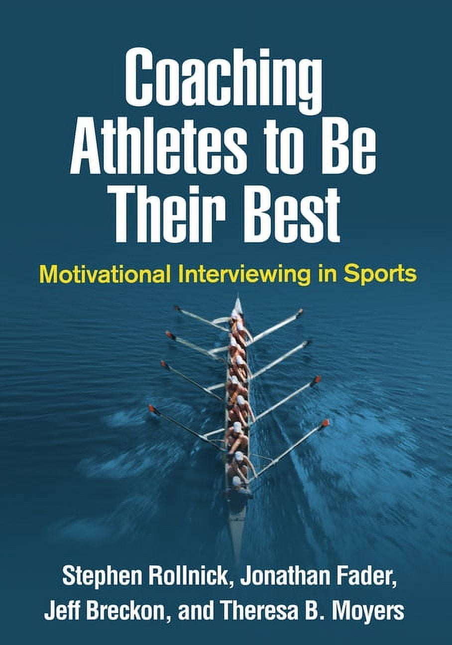 STEPHEN ROLLNICK; JONATHAN FADER; JEFF BRECKON Applications of Motivational Interviewing Series: Coaching Athletes to Be Their Best : Motivational Interviewing in Sports (Paperback)