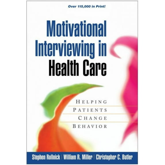 Applications of Motivational Interviewing Series: Motivational Interviewing in Health Care : Helping Patients Change Behavior (Edition 1) (Paperback)