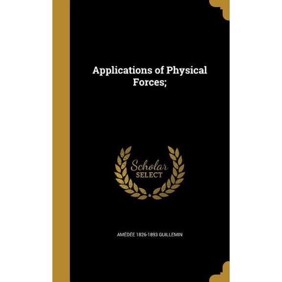 Applications of Physical Forces; (Hardcover)
