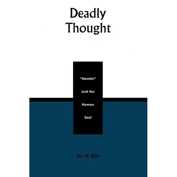 Applications of Political Theory Deadly Thought: Hamlet and the Human Soul, (Paperback)