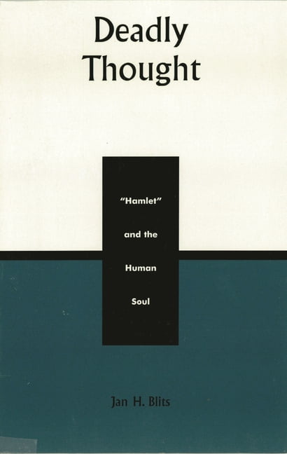 Applications of Political Theory Deadly Thought: Hamlet and the Human Soul, (Paperback)