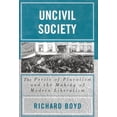 thumbnail image 1 of Applications of Political Theory Uncivil Society: The Perils of Pluralism and the Making of Modern Liberalism, (Paperback), 1 of 1