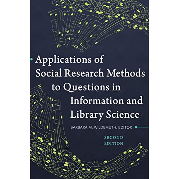 Pre-Owned Applications of Social Research Methods to Questions in Information and Library Science (Hardcover) 1440839042 9781440839047