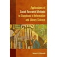 thumbnail image 1 of Pre-Owned Applications of Social Research Methods to Questions in Information and Library Science (Paperback) 1591585031 9781591585039, 1 of 1