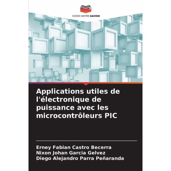 Applications utiles de l'lectronique de puissance avec les microcontrleurs PIC, (Paperback)