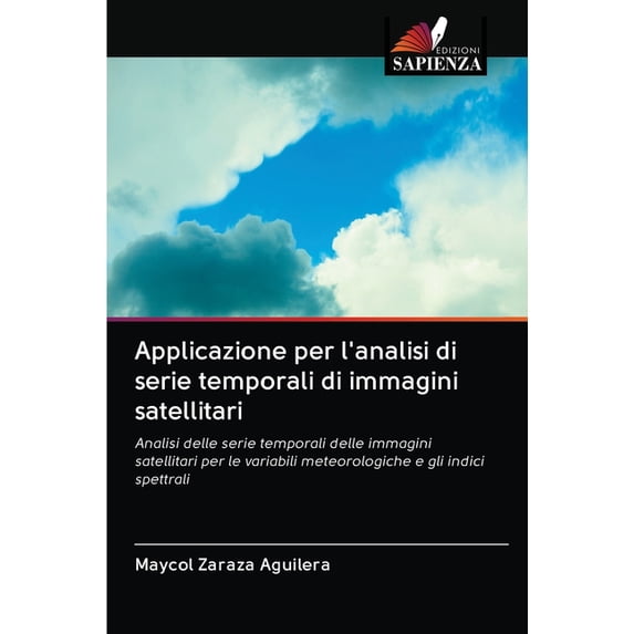 Applicazione per l'analisi di serie temporali di immagini satellitari (Paperback)