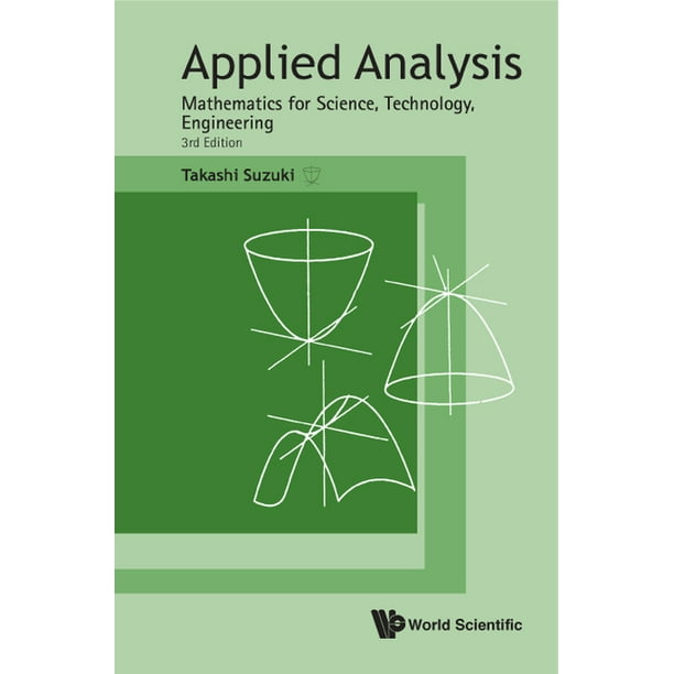 Applied Analysis: Mathematics for Science, Technology, Engineering ...