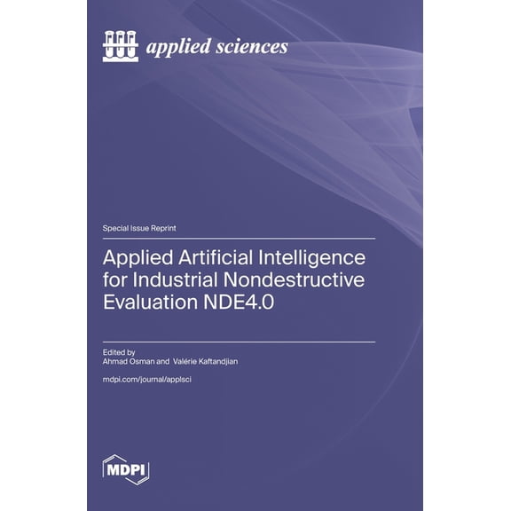 Applied Artificial Intelligence for Industrial Nondestructive Evaluation NDE4.0, (Hardcover)