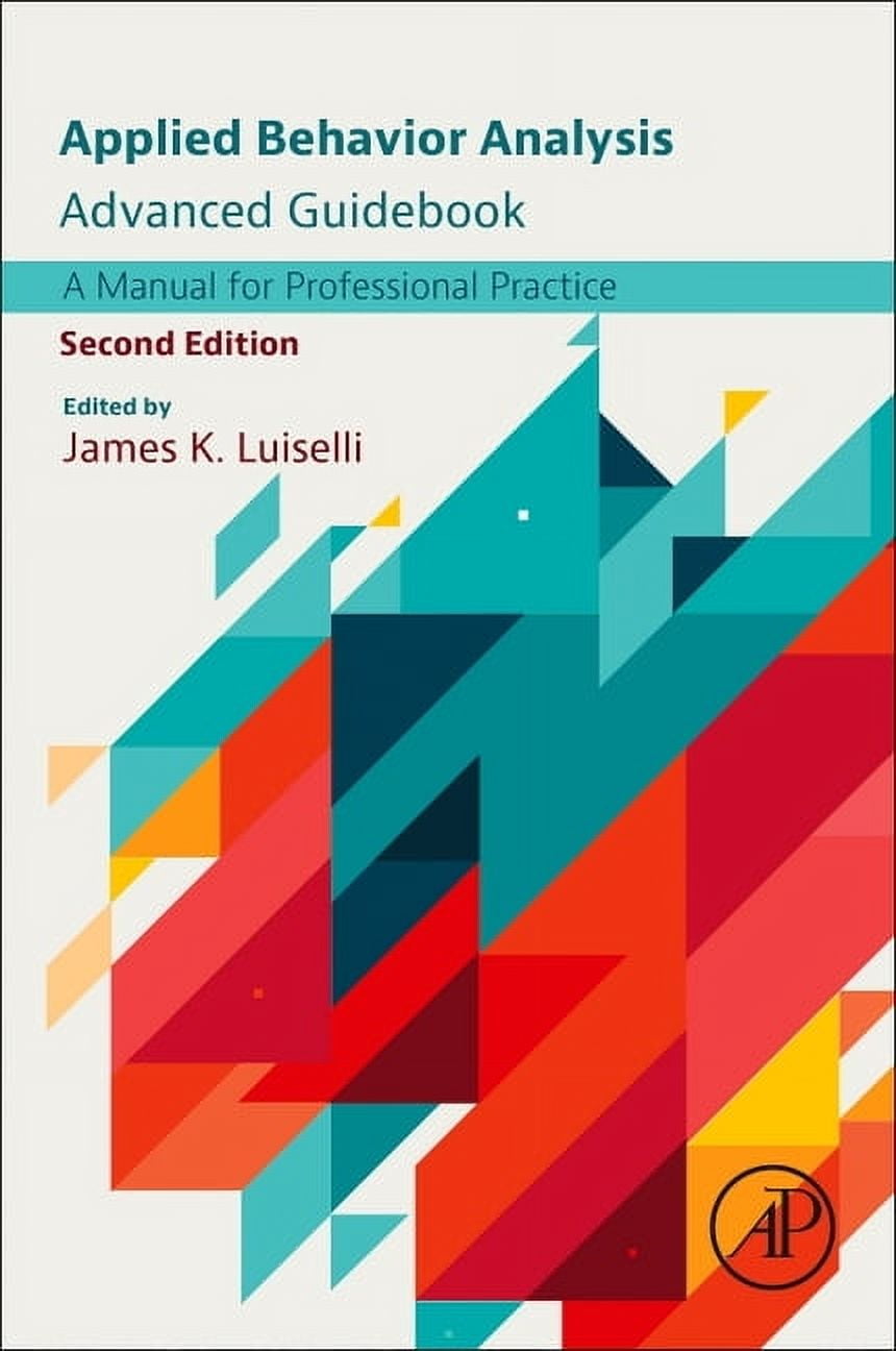 Applied Behavior Analysis Advanced Guidebook: A Manual for Professional Practice, (Paperback)
