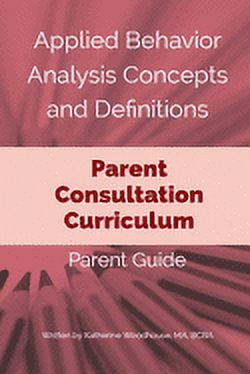 Applied Behavior Analysis Concepts and Definitions: A Parent ...