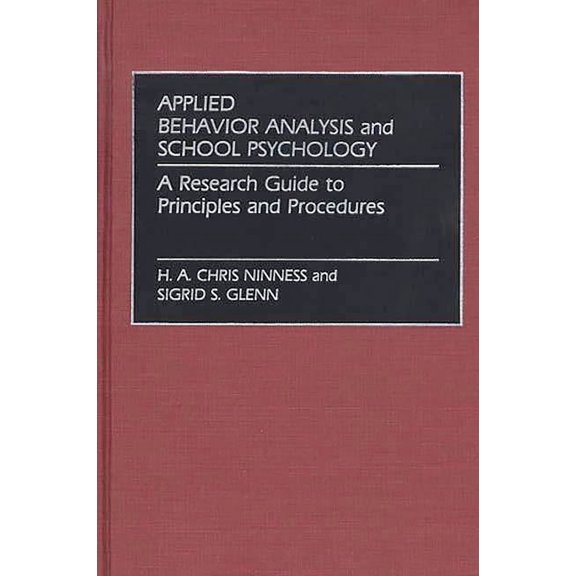 Applied Behavior Analysis and School Psychology: A Research Guide to Principles and Procedures, (Hardcover)